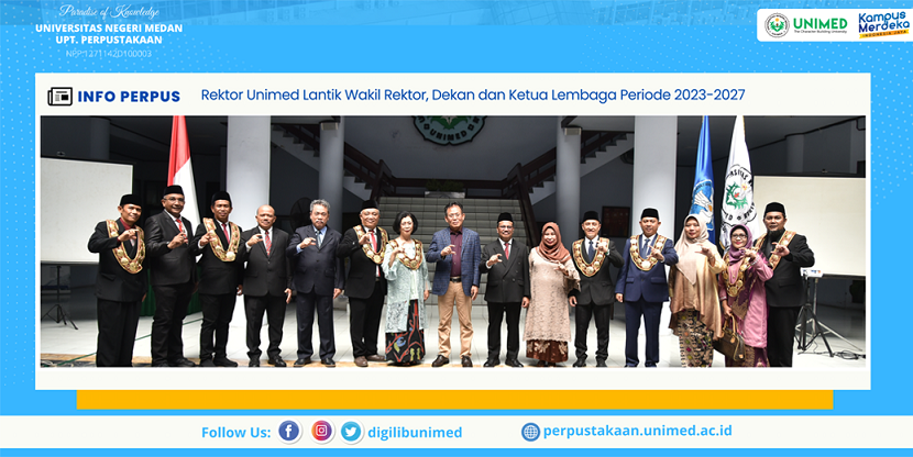 Pelantikan Wakil Rektor, Dekan Fakultas, Ketua Lembaga LPPMP dan Ketua LPPM UNIMED Periode 2023-2027